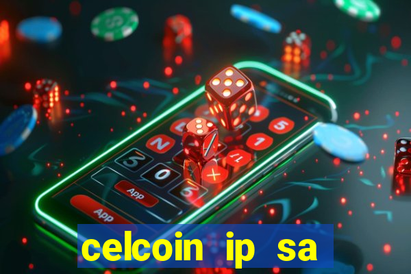 celcoin ip sa plataforma de jogos